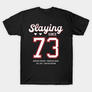 47th Birthday Gift Slaying Since 1973 T-Shirt